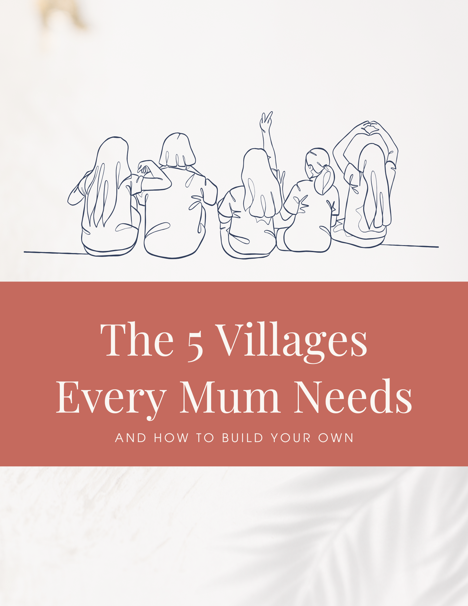 Cover of a book titled 'The 5 Villages Every Mum Needs and How to Build Your Own' with a simple line drawing of five girls sitting together, one with her hand raised.