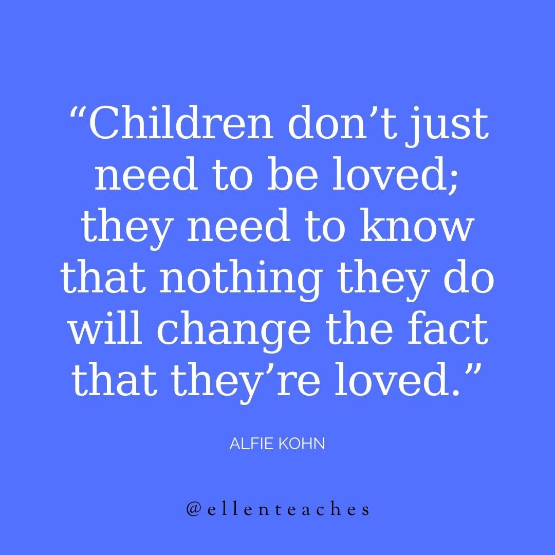 Blue background with a quote from Alfie Kohn in white: &quot;Children don't just need to be loved; they need to know that nothing they do will change the fact that they're loved.&quot;

Happy New Year, everyone. &lt;3 Whether you're a parent, teacher