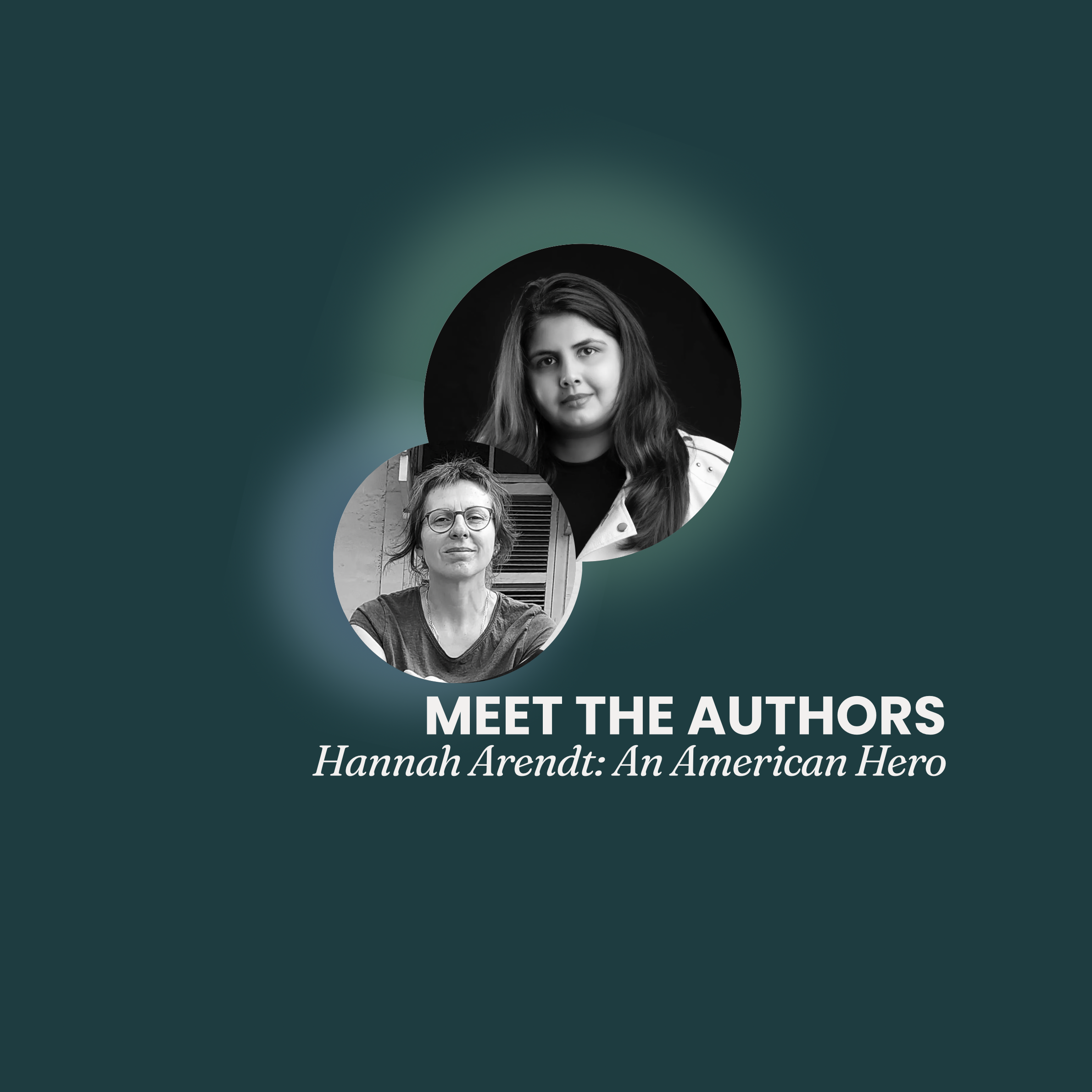 “Hannah Arendt: An American Hero”—Meet the Authors (Part 3)
