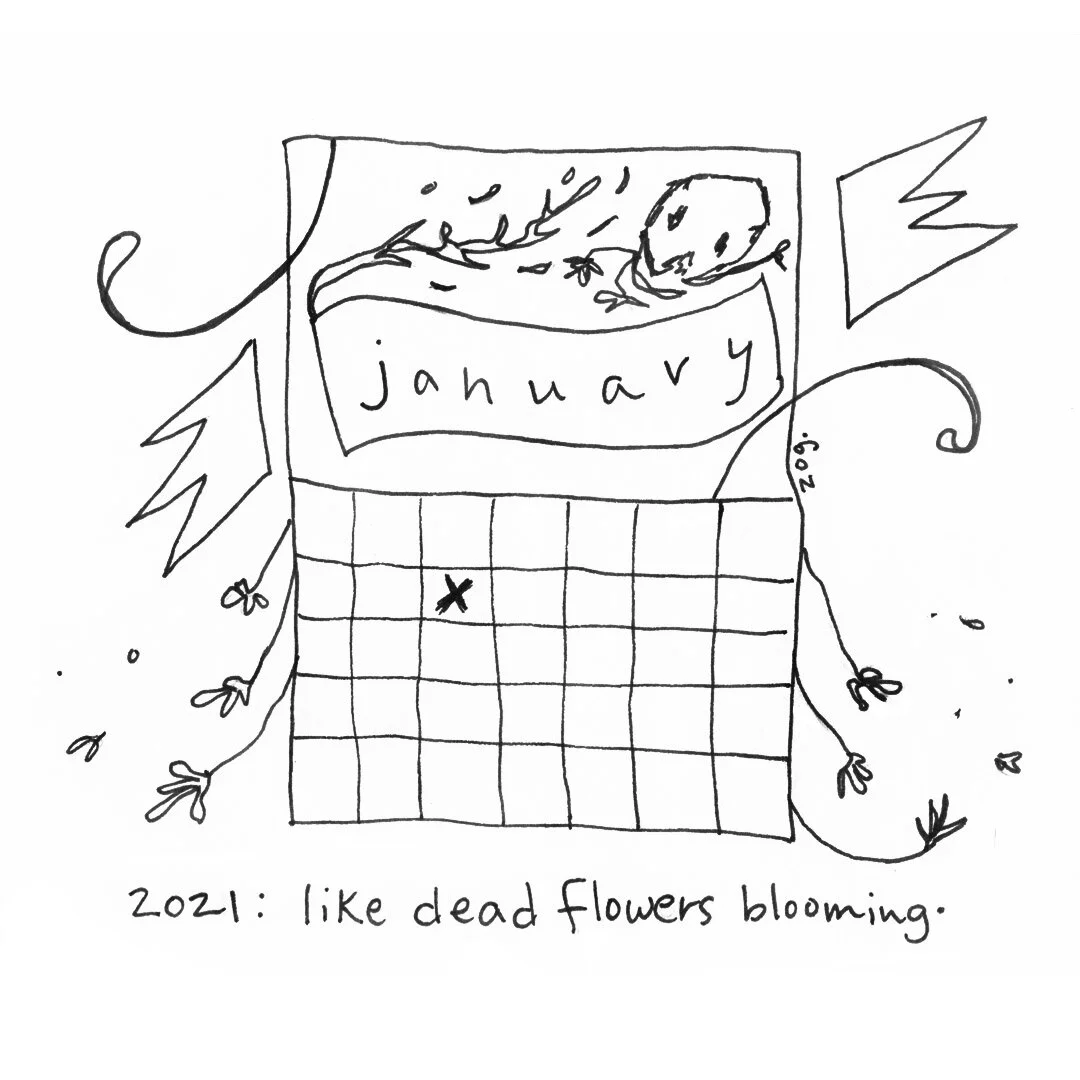 january 2021 like dead flowers blooming.jpg