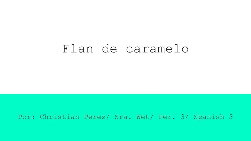 Flan de caramelo Christian Perez_ Sra. Wet_ Per. 3_ Spanish 3.jpg