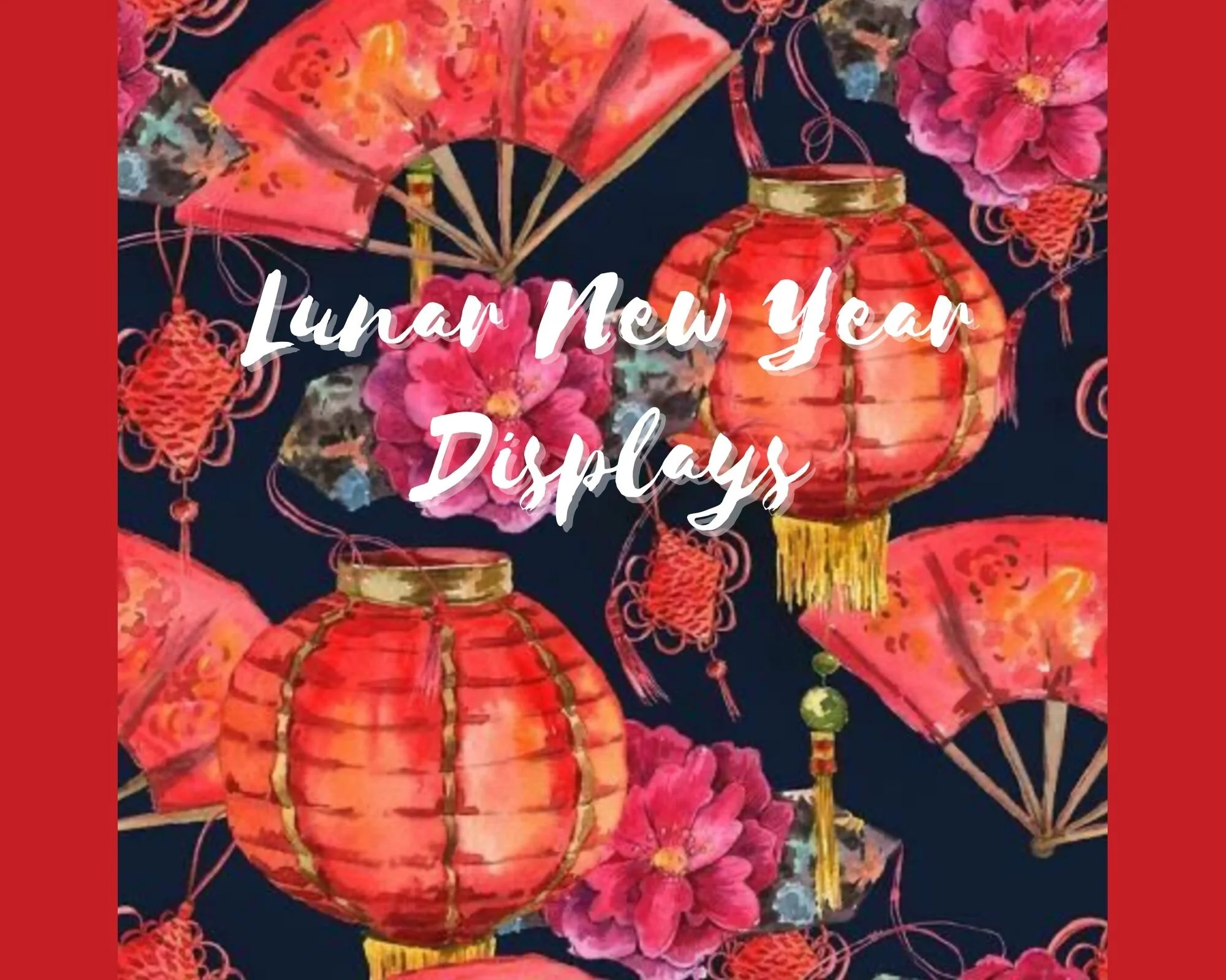 Lunar New Year Displays