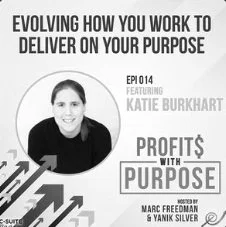 Evolving How You Work To Deliver On Your Purpose