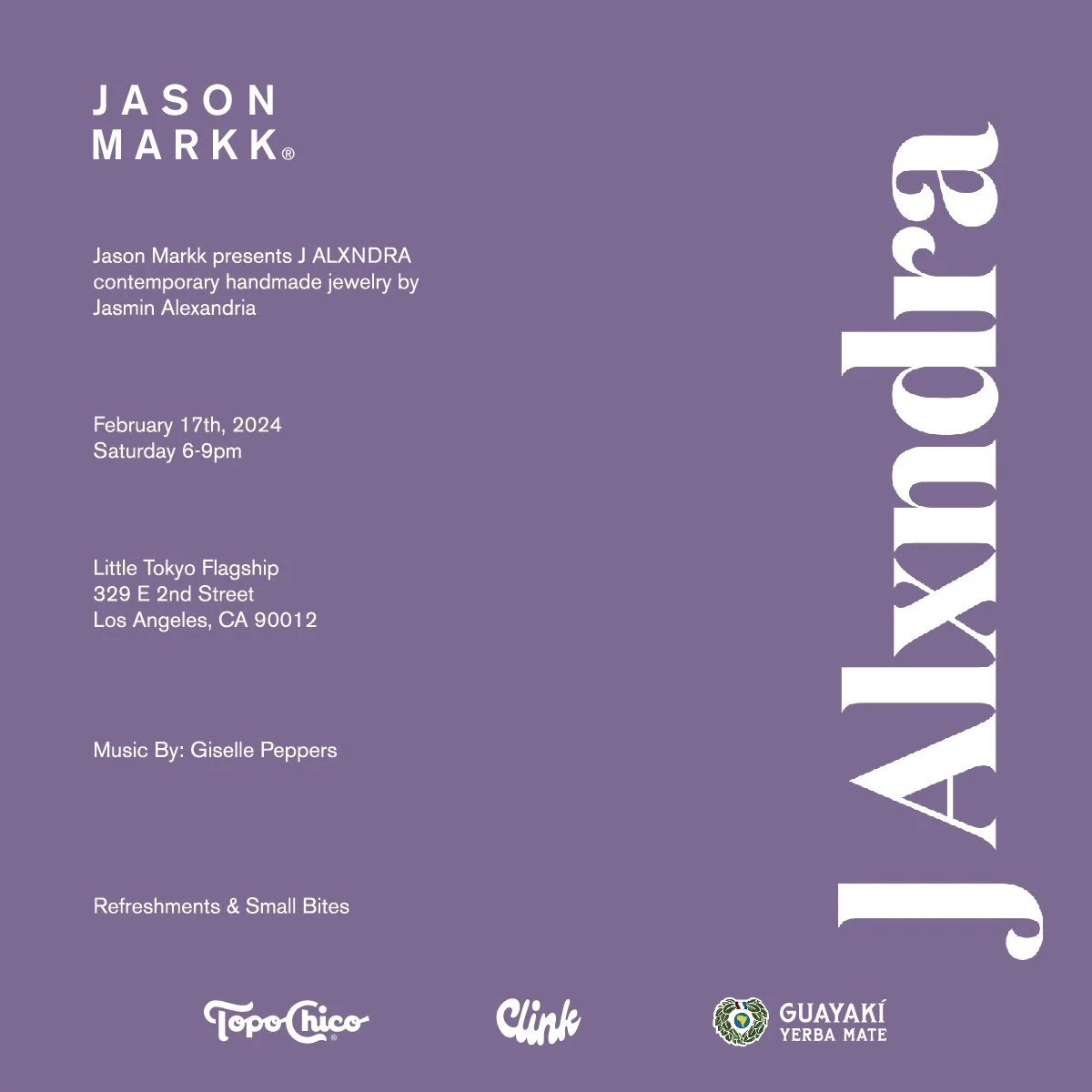 Purple event flyer for Jason Markk presenting J ALXDRA, a jewelry showcase by Jasmin Alexandria, on February 17th, 2024, from 6-9 pm at Little Tokyo Flagship in Los Angeles, CA. Music by Giselle Peppers, with logos for Topo Chico, Clink, and Guayakí 