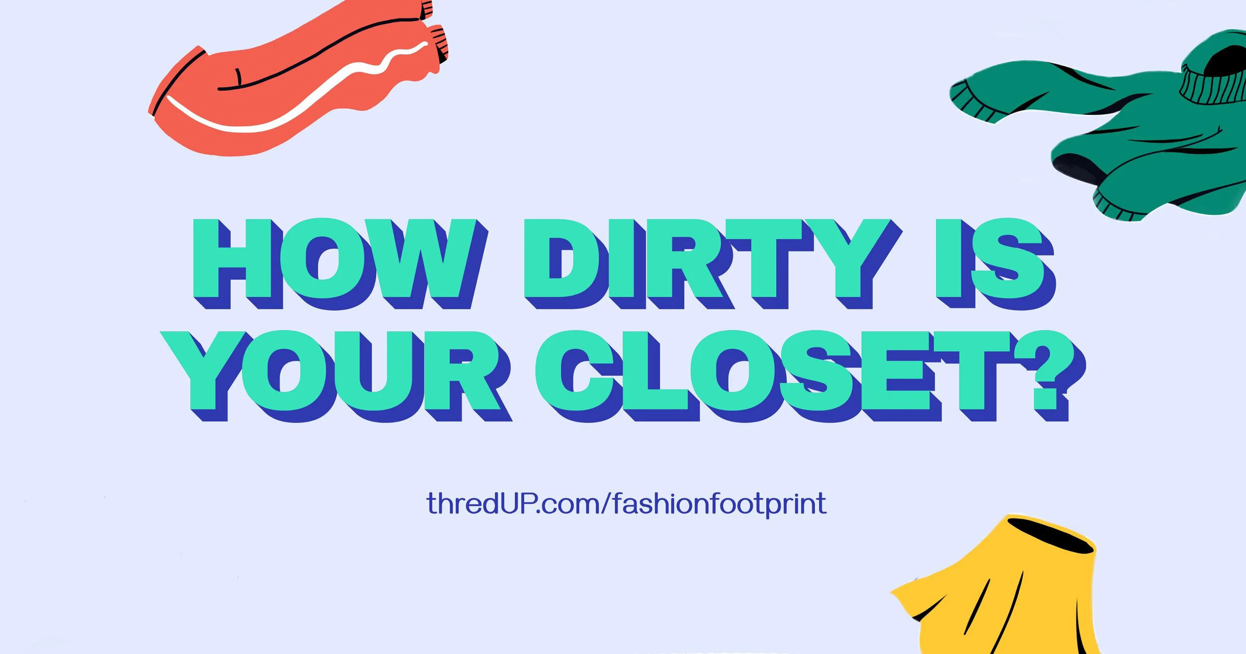 How Dirty is Your Closet? Introducing thredUP’s Fashion Footprint Calculator