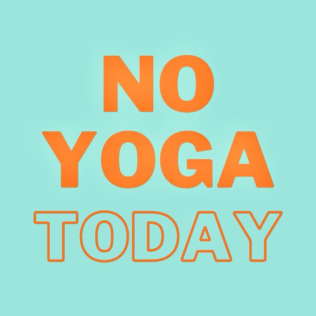 Yoga class is cancelled tonight!