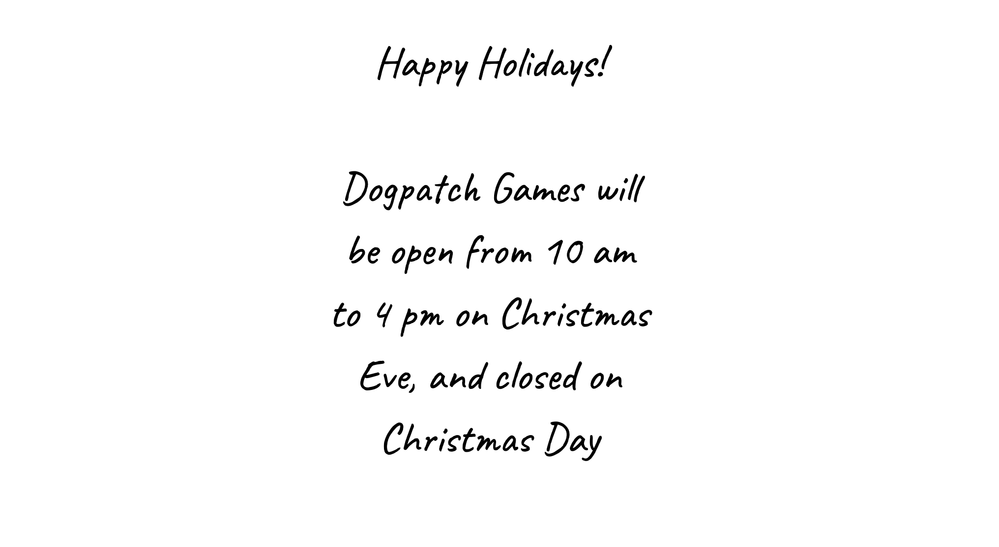 Holiday Hours 10am - 4pm