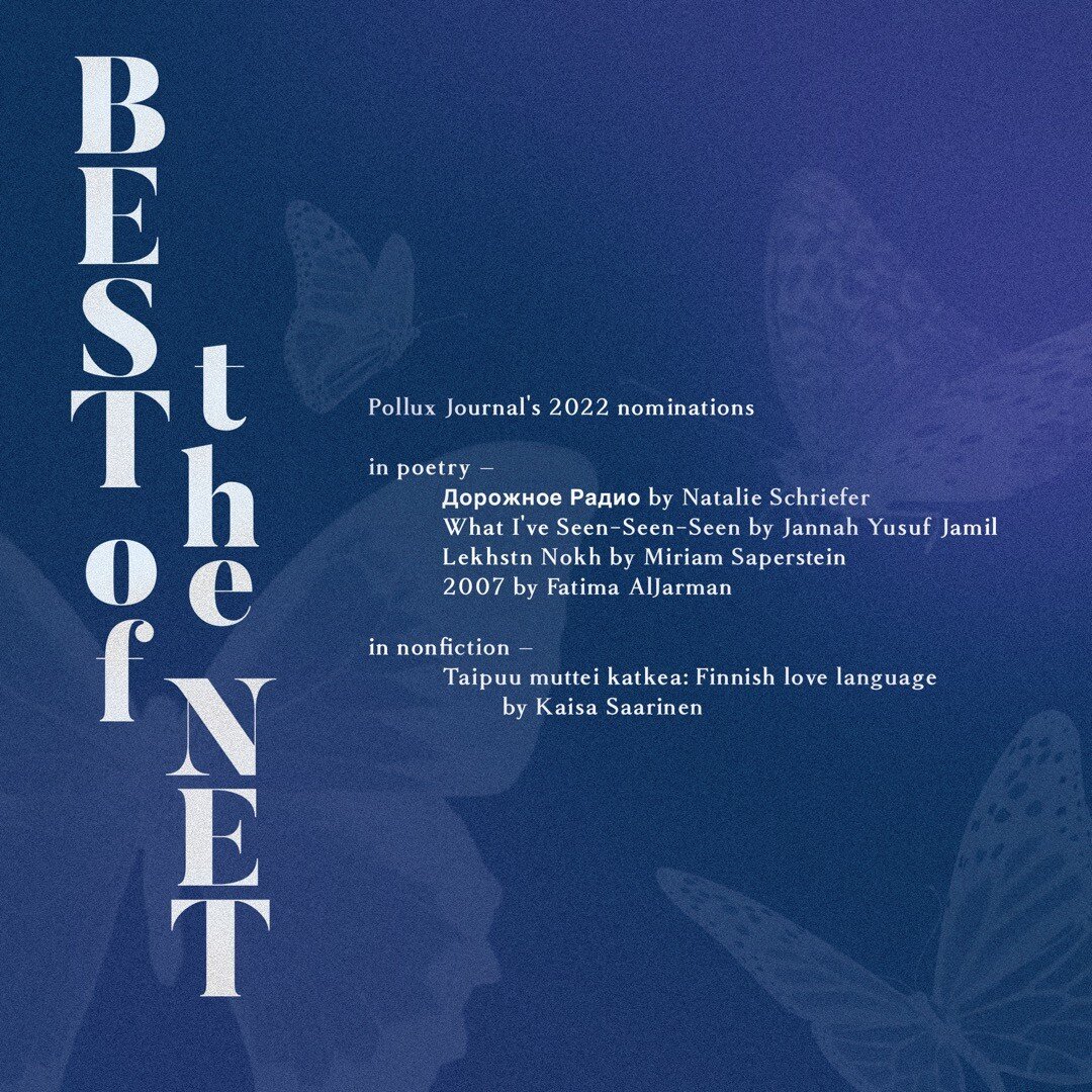 💫💫 Pollux is excited to announce our 2022 Best of the Net nominations! 💫💫

in poetry:
⭐️&ldquo;Дорожное Радио&rdquo; by @nschriefer
⭐️&ldquo;What I&rsquo;ve Seen-Seen-Seen&rdquo; by Jannah Yusuf Jamil
⭐️&ldquo;Lekhstn Nokh&rdquo; by @bitter_water