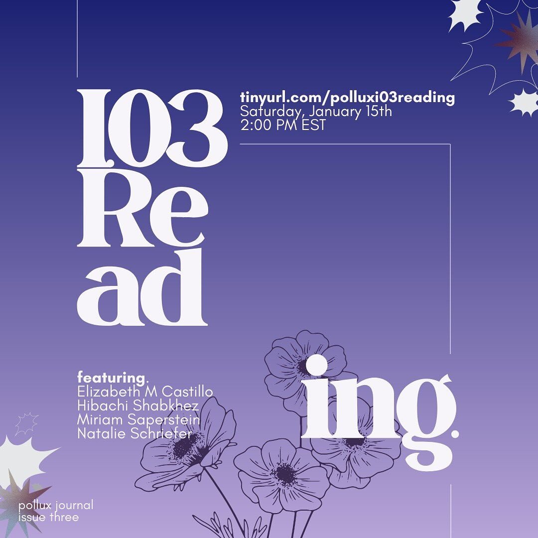 surprise surprise!! we are hosting an issue 03 reading featuring the incredible @emcwritespoetry, @shabkhez_hibah, @bitter_water_babe, and @nschriefer 🤍 rsvp at tinyurl.com/polluxi03reading (follow the link in our bio)!!