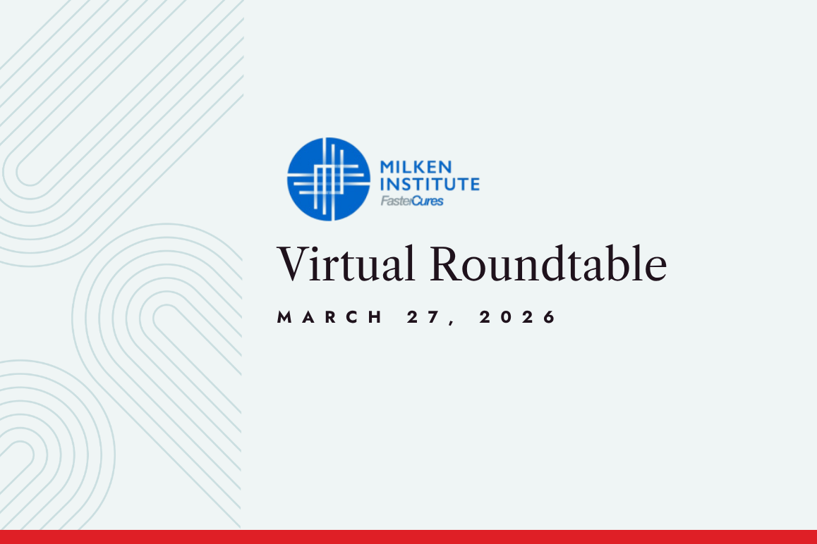 Milken Institute's Virtual Roundtable