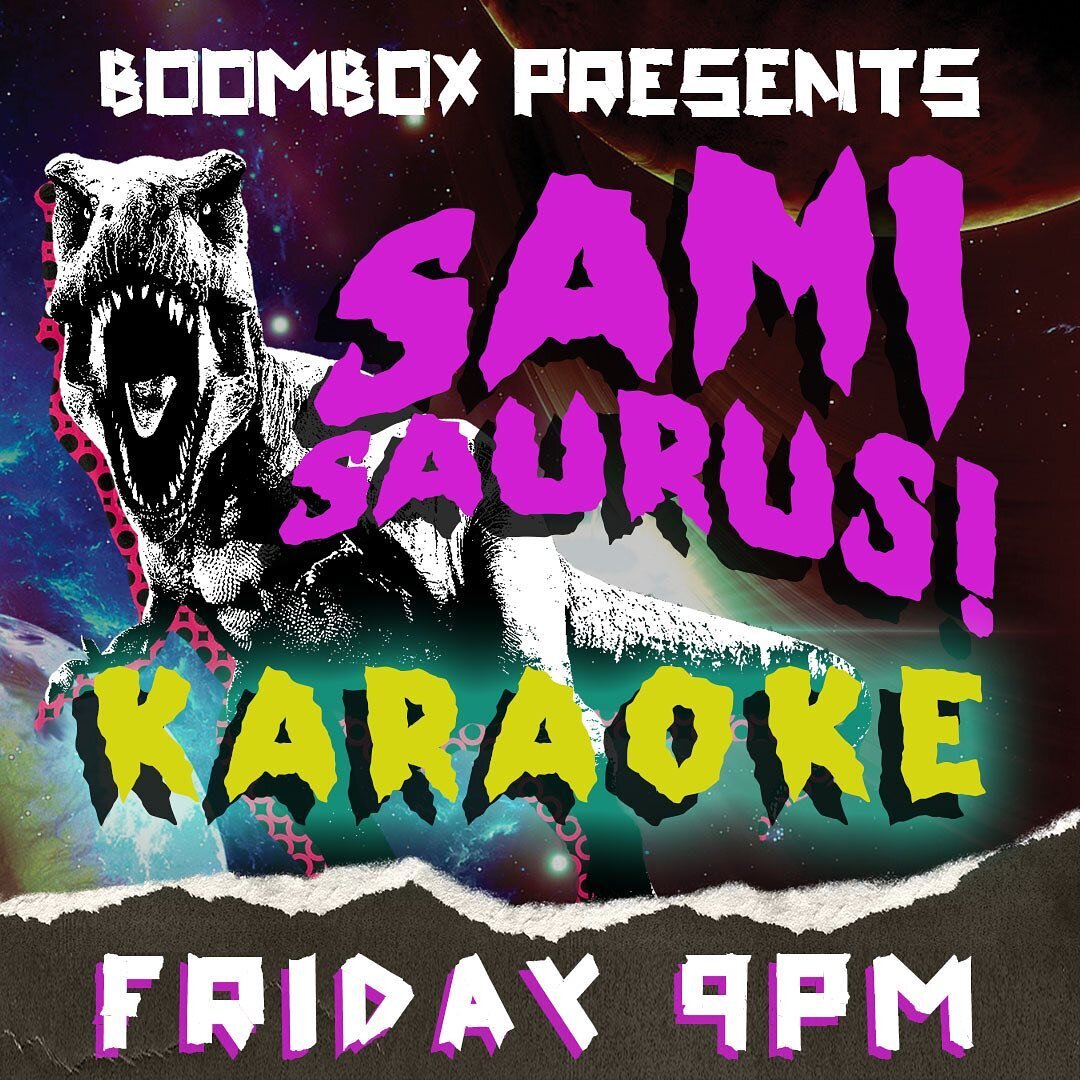 A Boombox debut! Come party with the one and only Sami Saurus tonight! Music starts around 9pm 🎤🍸🦖
