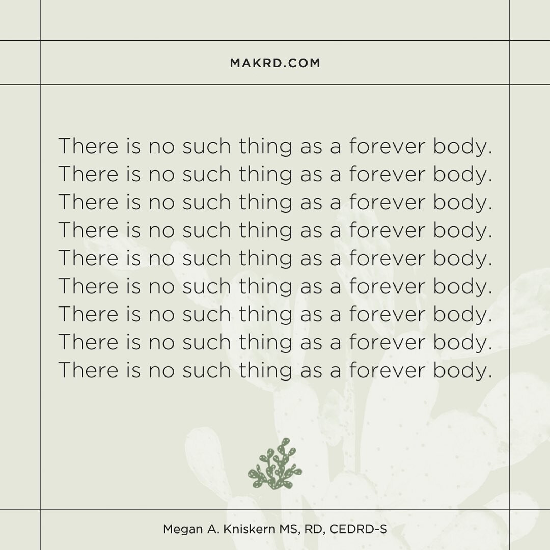 Your body will change.
Your body can adjust to change.
Change in body size during life is normal. 
&nbsp;
Common reasons for unintentional changes in body size:
Growth/development
Pregnancy
Breastfeeding/postpartum
Depression, anxiety, stress
Happine