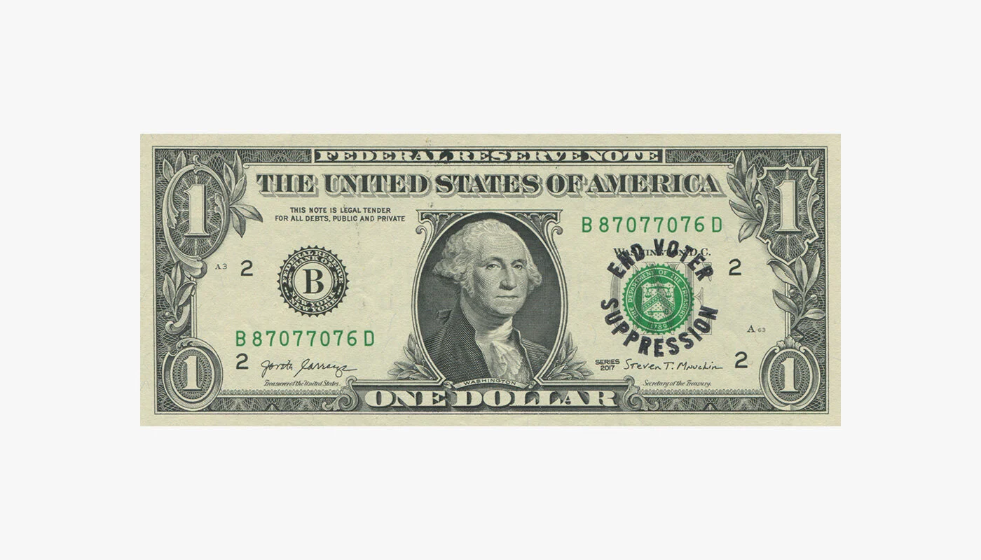 END VOTER SUPPRESSION April 4, 2021 66mm x 156mm Ink on a United States of America Currency Note Unlimited Edition circulated, traded, and spent at face value. (Not signed) Brooklyn, New York 21.04.04.18:01:00@BklynNYC © David Greg Harth