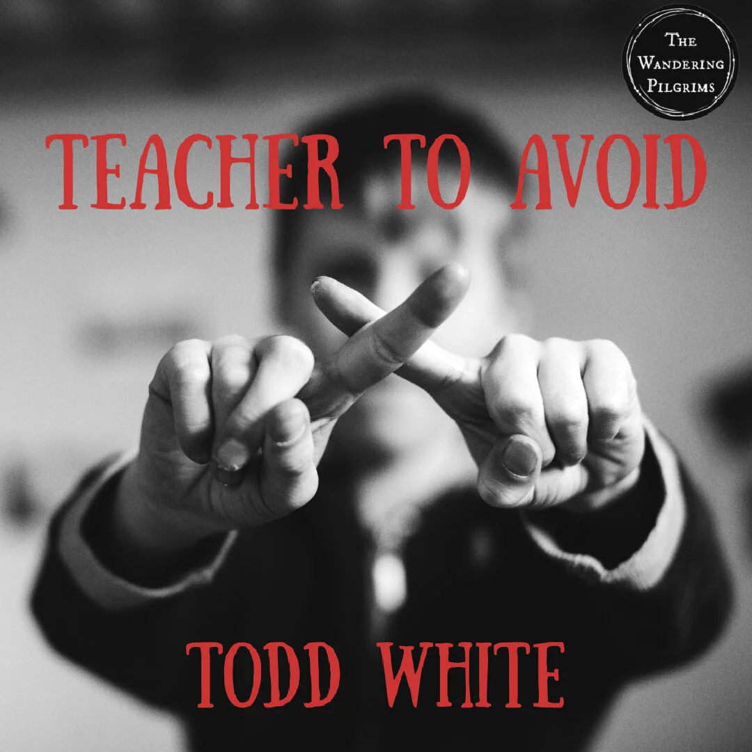 Teacher to Avoid - Todd White