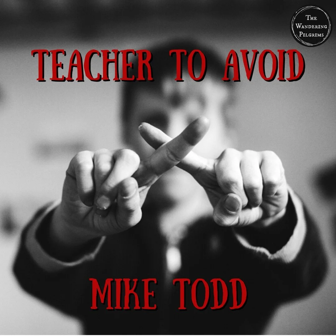 Teacher to Avoid: Mike Todd