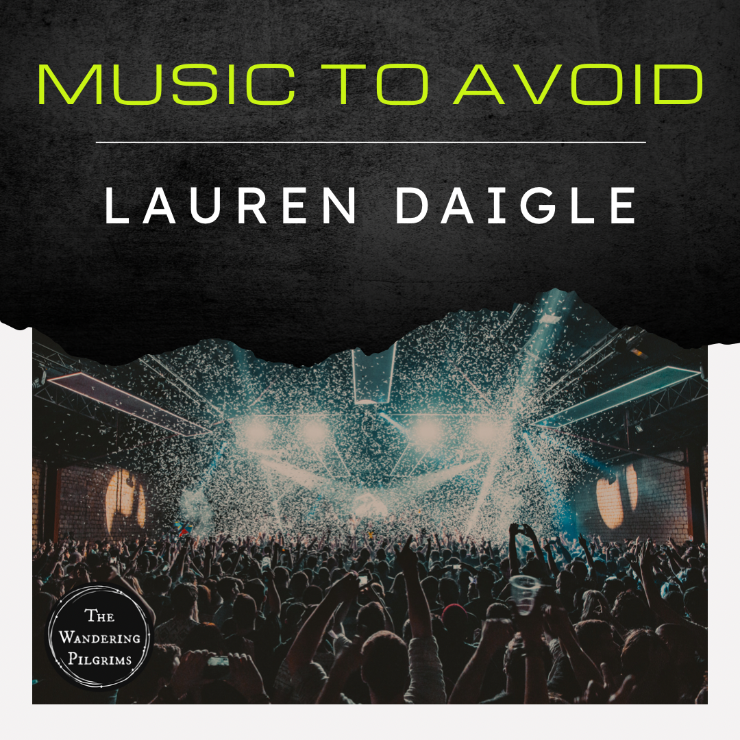 Music to Avoid - Lauren Daigle