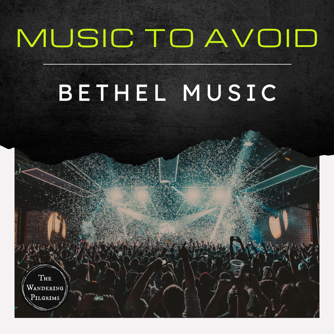 Music to Avoid - Bethel Music