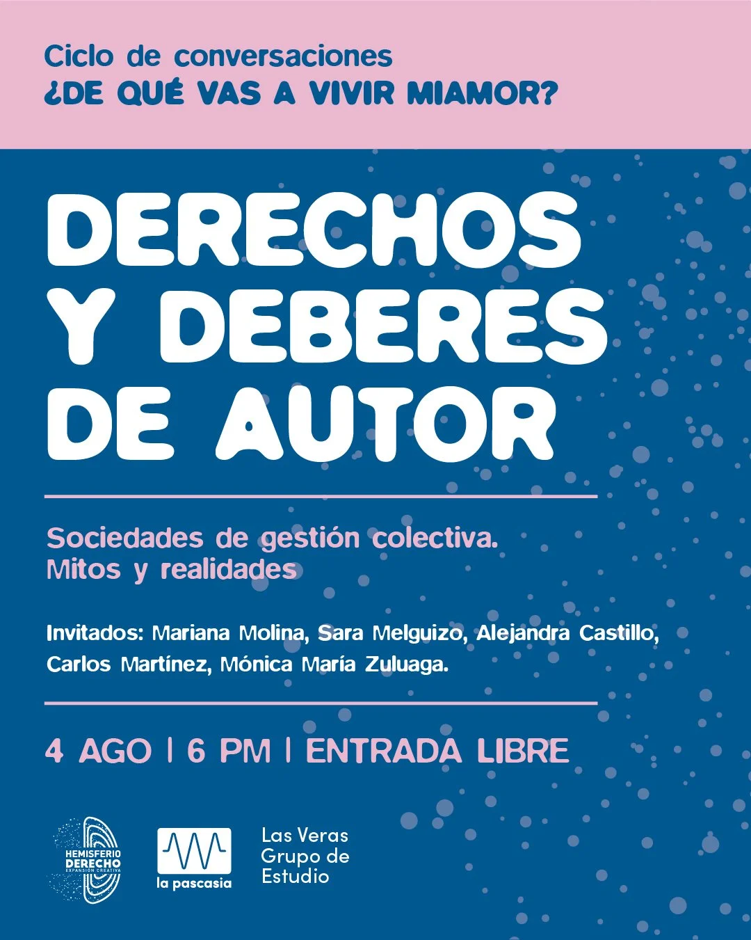 CONVERSACIÓN HEMISFERIO DERECHO ¿DE QUÉ VAS A VIVIR MIAMOR? DERECHOS Y DEBERES DE AUTOR