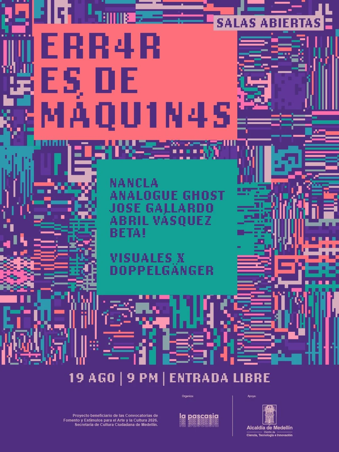 SALAS ABIERTAS Errar es de Máquinas: NANCLA, Analogue Ghost, José Gallardo, Abril Vásquez y Beta! Visuales x Doppelgänger