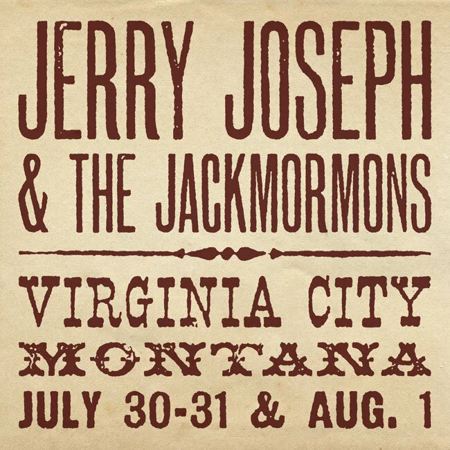 Jerry Joseph &amp; The Jackmormons @ Virginia City, MT - July 30, 31 + August 1, 2021
