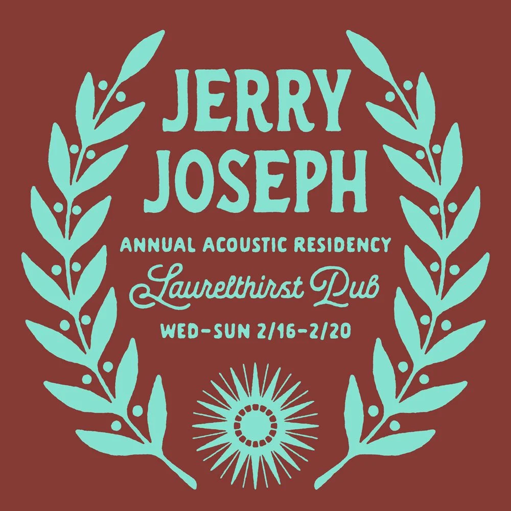 Jerry Joseph - Annual Acoustic Residency @ Laurelthirst Pub - Portland, OR - Feb 16, 17, 18, 19, 20