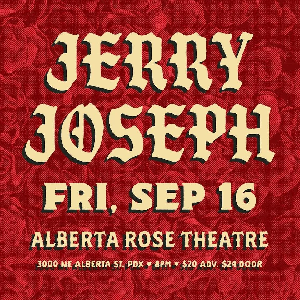 CANCELED!!!! September 16th - Jerry Joseph @ Alberta Rose Theater - Portland, Oregon