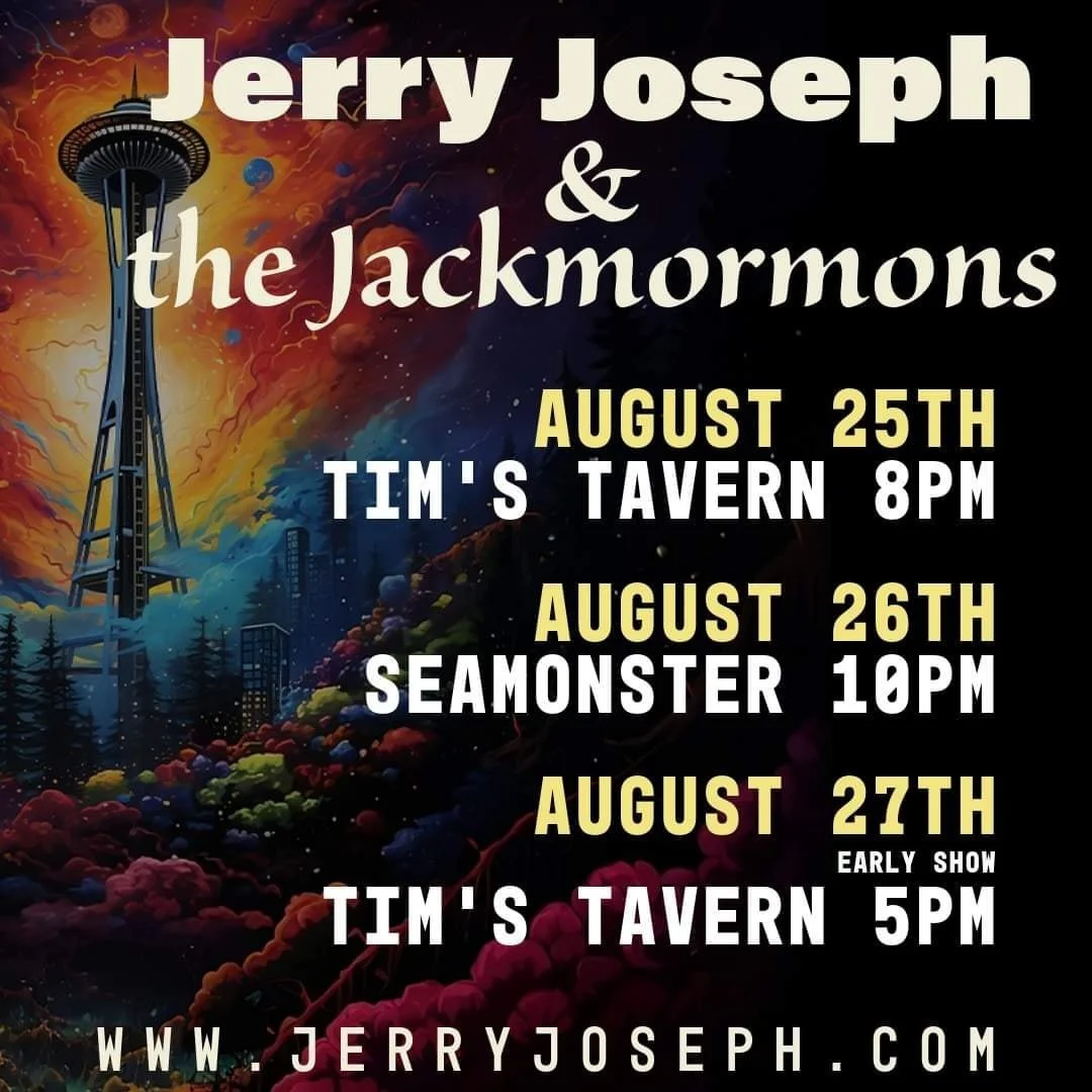 Jerry Joseph &amp; Jackmormons - August 25/26/27 @ Seattle, WA