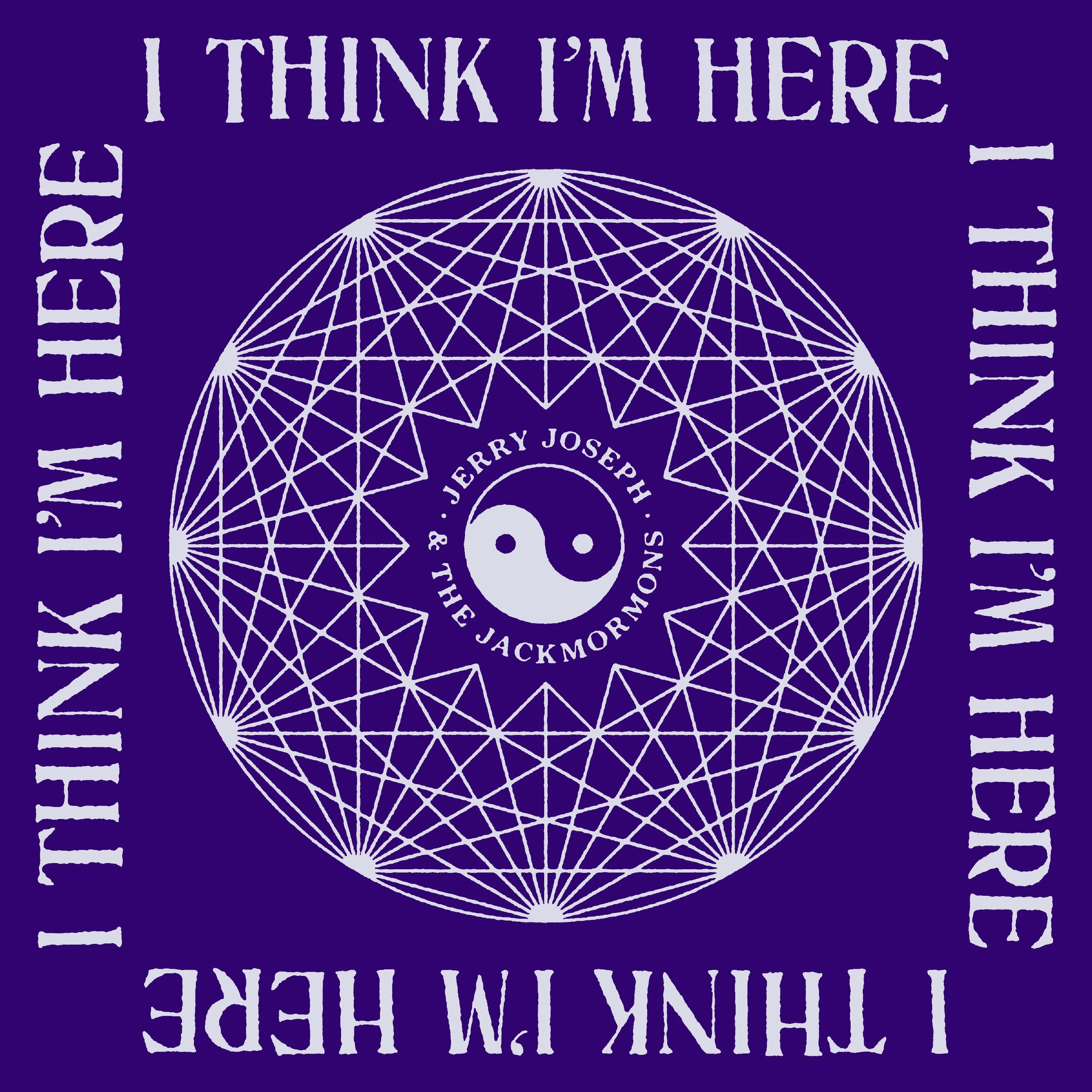 New Single “I Think I’m Here” by Jerry Joseph &amp; The Jackmormons released today!