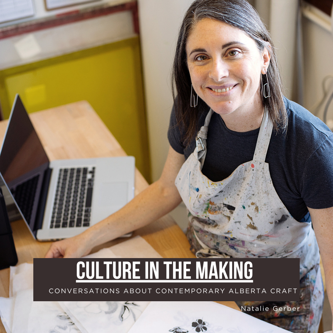 Episode 5 of Culture in the Making, an Alberta Craft Council podcast 