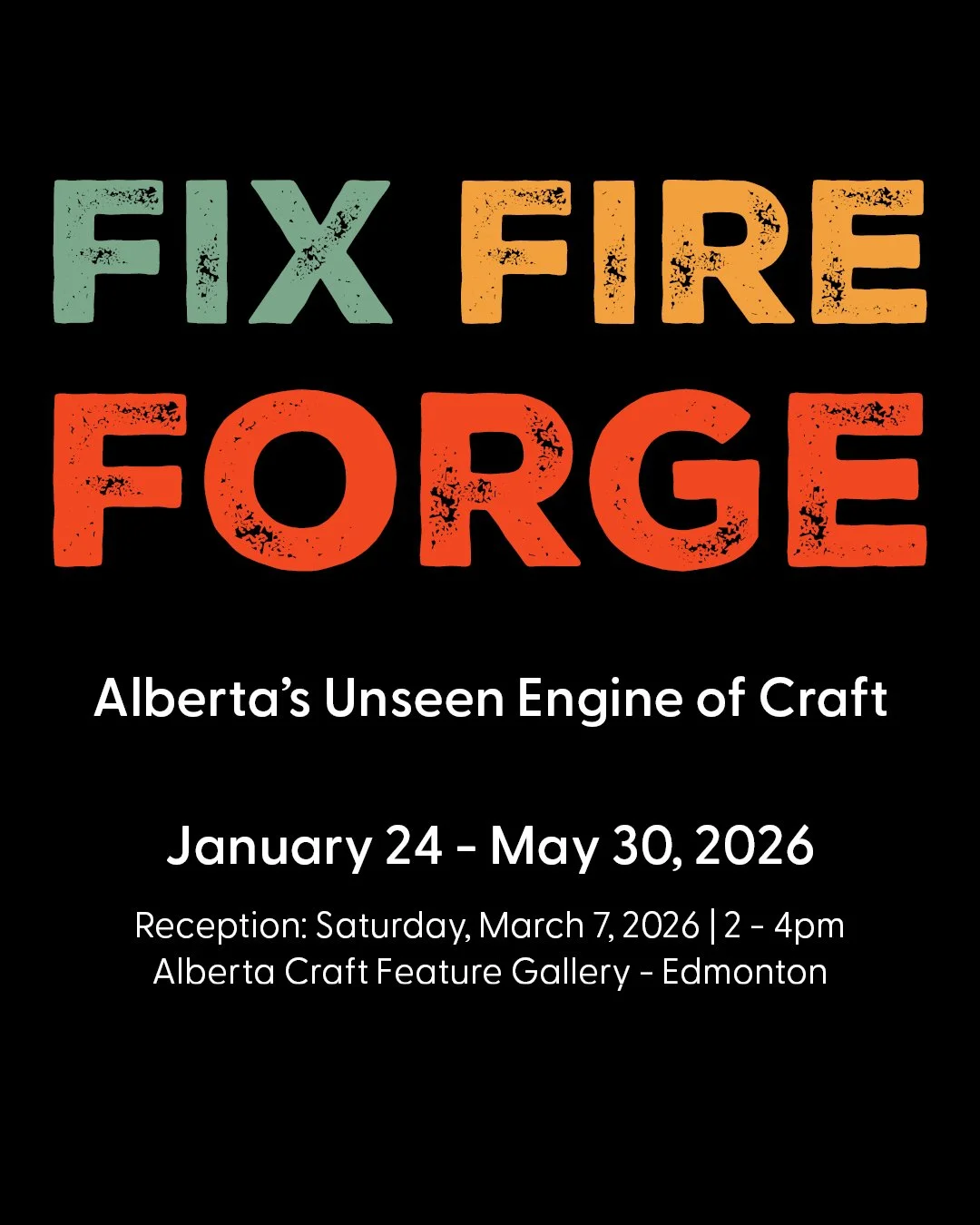 Coming up next in our Feature Gallery Fix, Fire, Forge
January 24 - May 30, 2026

The art technicians of Alberta&rsquo;s post secondaries step out of their supporting roles to reveal their own rigorous studio practices, demonstrating that the steward