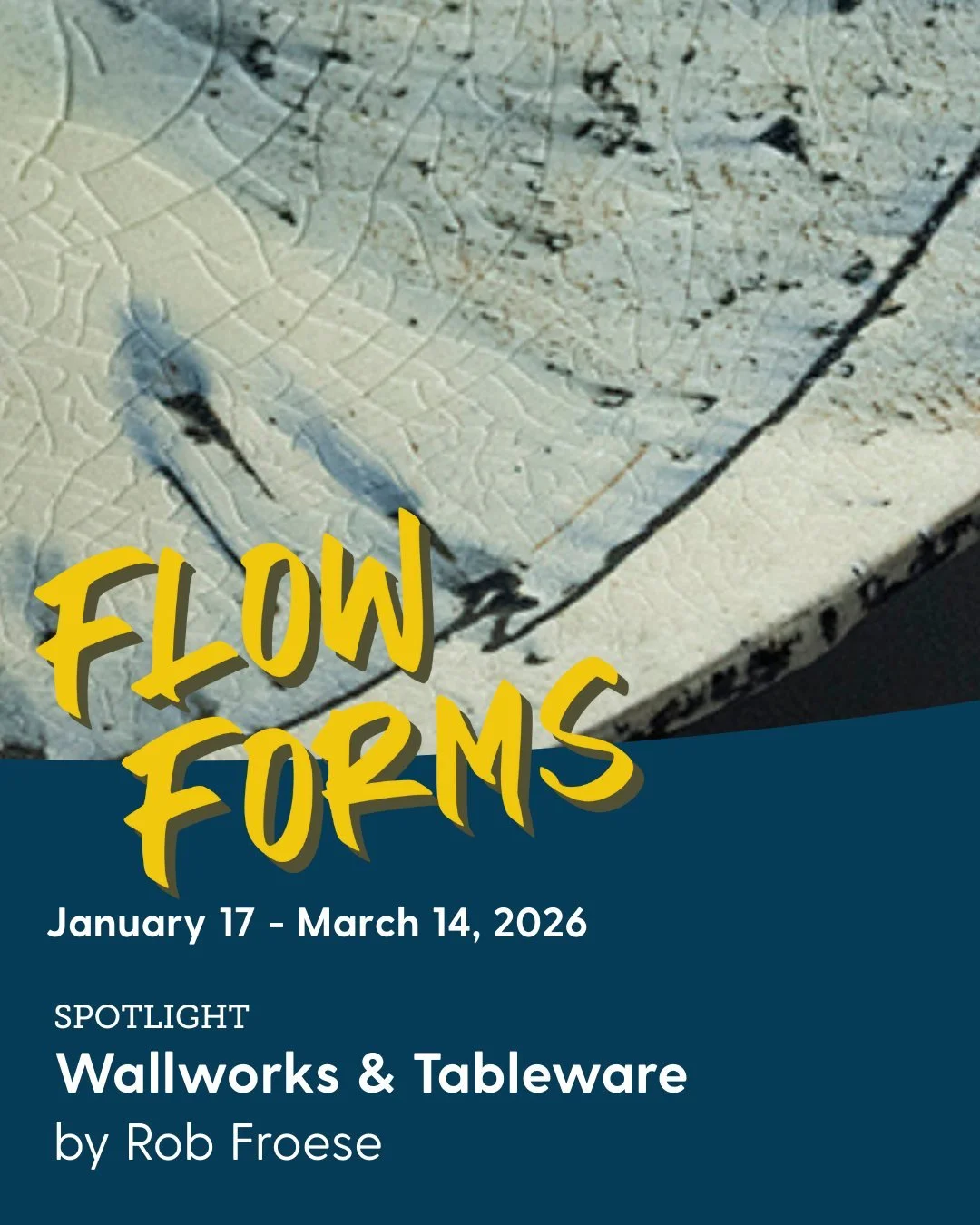 Join us in Calgary on Saturday, January 17 from 2 - 4pm for the opening reception of Spotlight artist Rob Froese ceramic exhibition Flow Forms: Wall Works &amp; Tableware!

This SPOTLIGHT exhibition highlights Rob Froese's exploration of material and