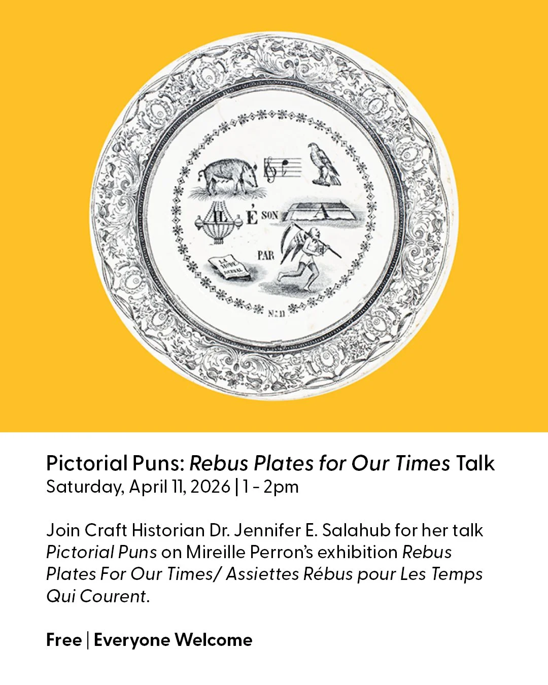 Explore the art of visual storytelling at the Alberta Craft - Calgary

Join us on Saturday, April 11, 2026, from 1 &ndash; 2PM for Pictorial Puns: Rebus Plates for Our Times&mdash;a captivating talk by renowned Craft Historian Dr. Jennifer E. Salahub