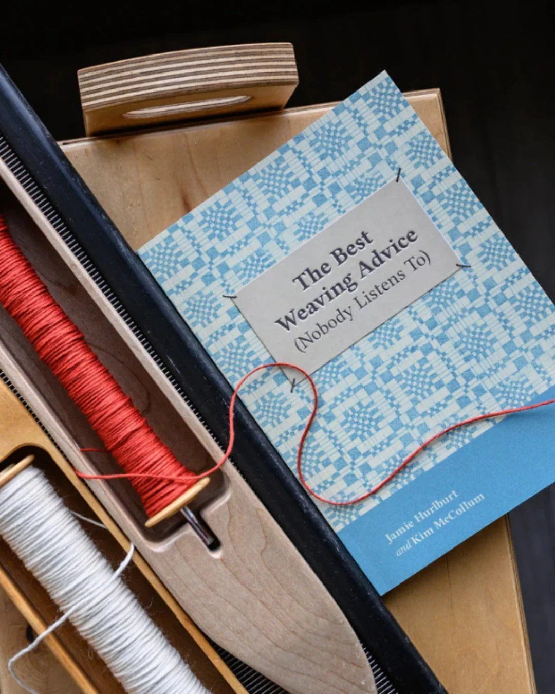 Ever wish you had a weaving friend to share all the best tips and tricks? The Best Weaving Advice (Nobody Listens To) by Jamie Hurlburt &amp; Kim McCollum is here for you! 

This isn&rsquo;t a how-to book&mdash;it&rsquo;s a collection of wisdom, mind