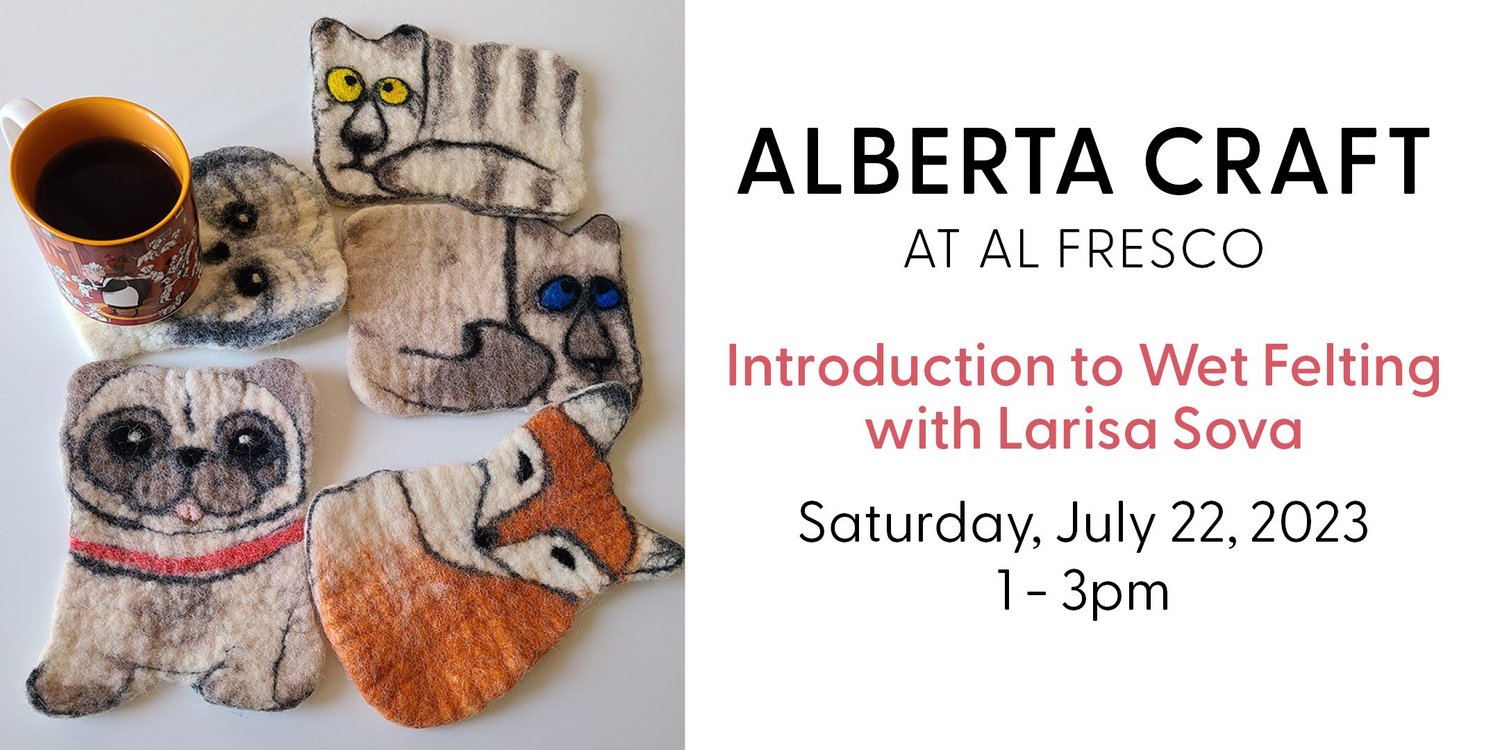 Introduction to Wet Felting with Larisa Sova Al Fresco Summer Series