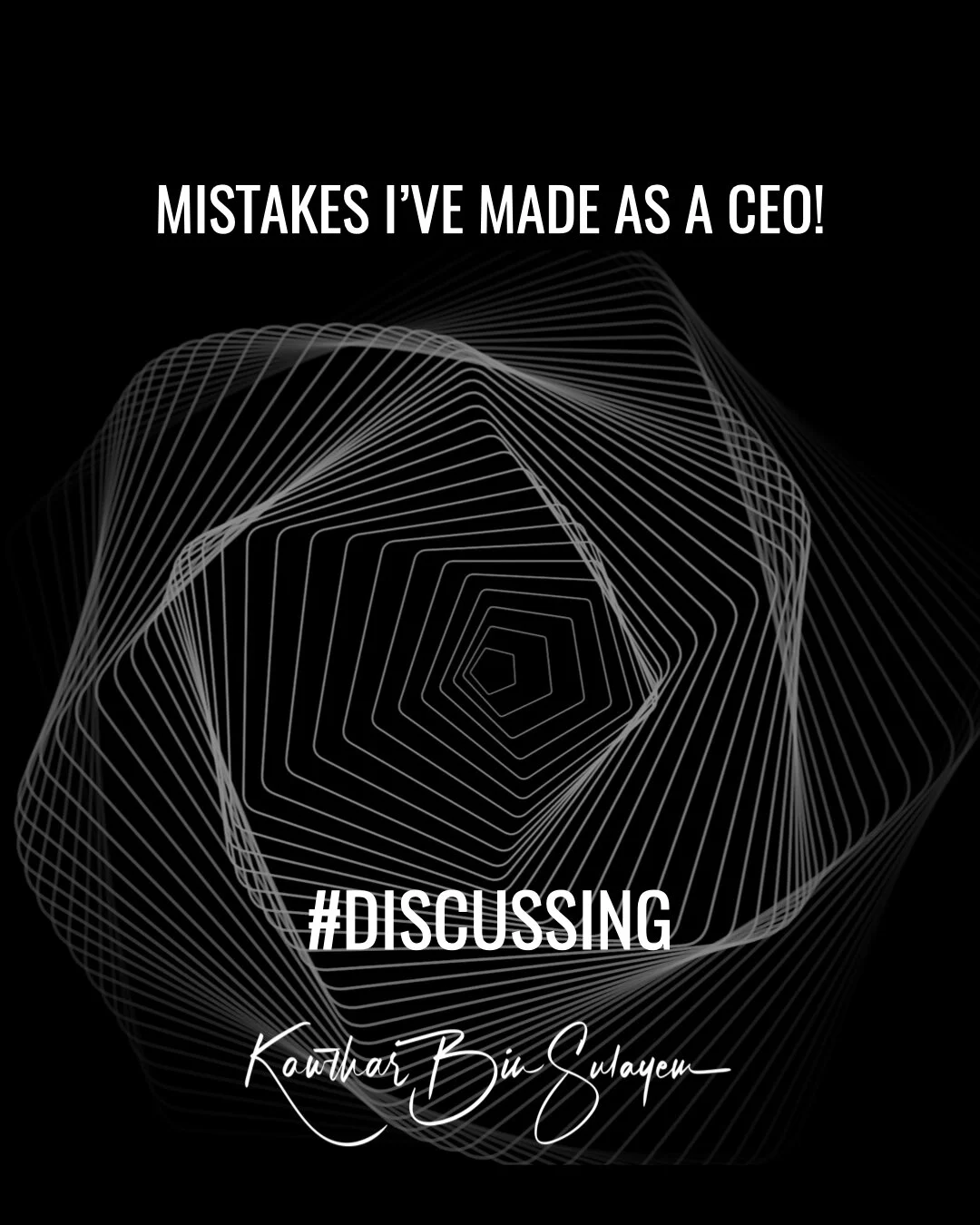 Mistakes I’ve Made As A CEO!
