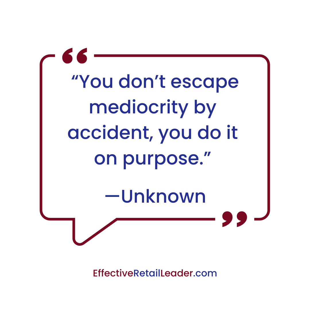 Escape Mediocrity - Leadership Quote