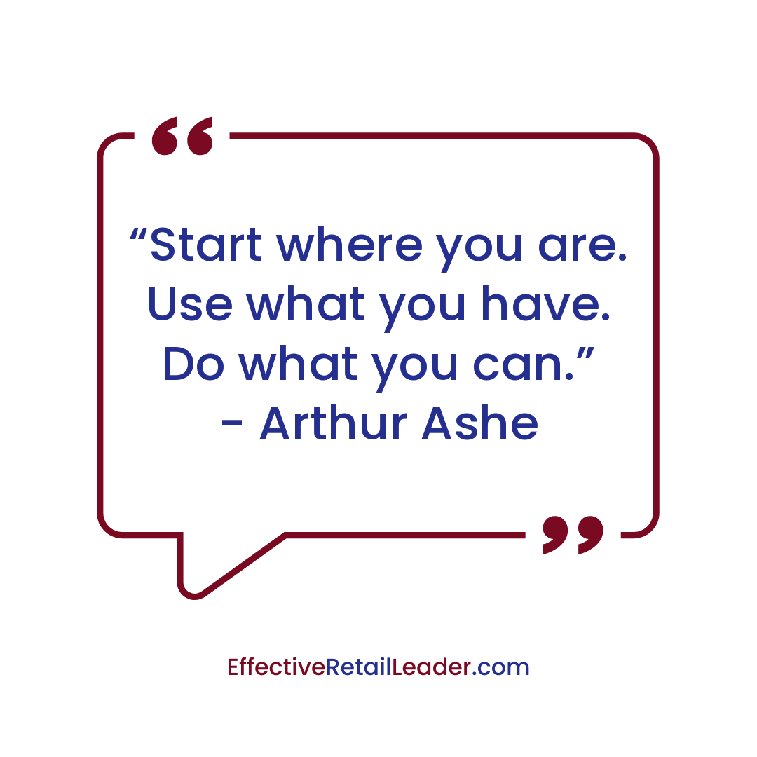 Start Where You Are - Leadership Quote