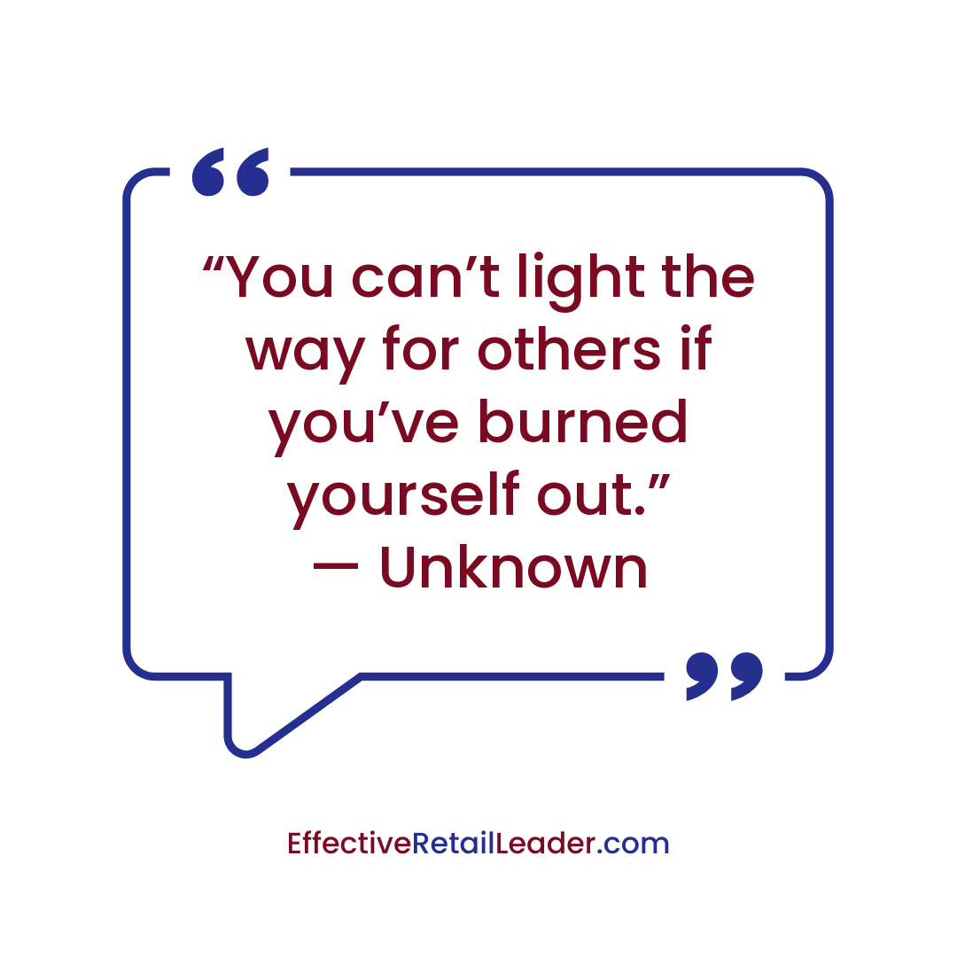 “You can’t light the way for others if you’ve burned yourself out.” — Unknown