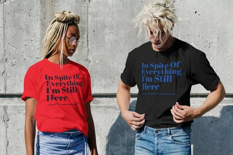 Inspite of Everything T-shirt