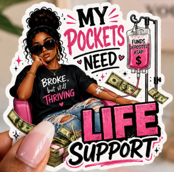 My Pockets Need Life Support Sticker | Funny Money Sticker