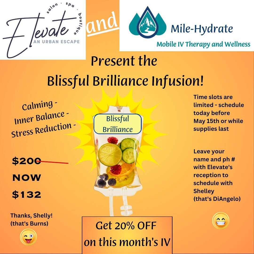 COME INTO SEE SHELLEY FOR YOUR BLISSFUL BRILLIANCE INFUSION

Mile-Hydrate is featuring its first IV through Elevate Hair Studio, and you get first dibs on this great discount. This IV is THE perfect way to de-stress, elevate your mood, and feel a dee