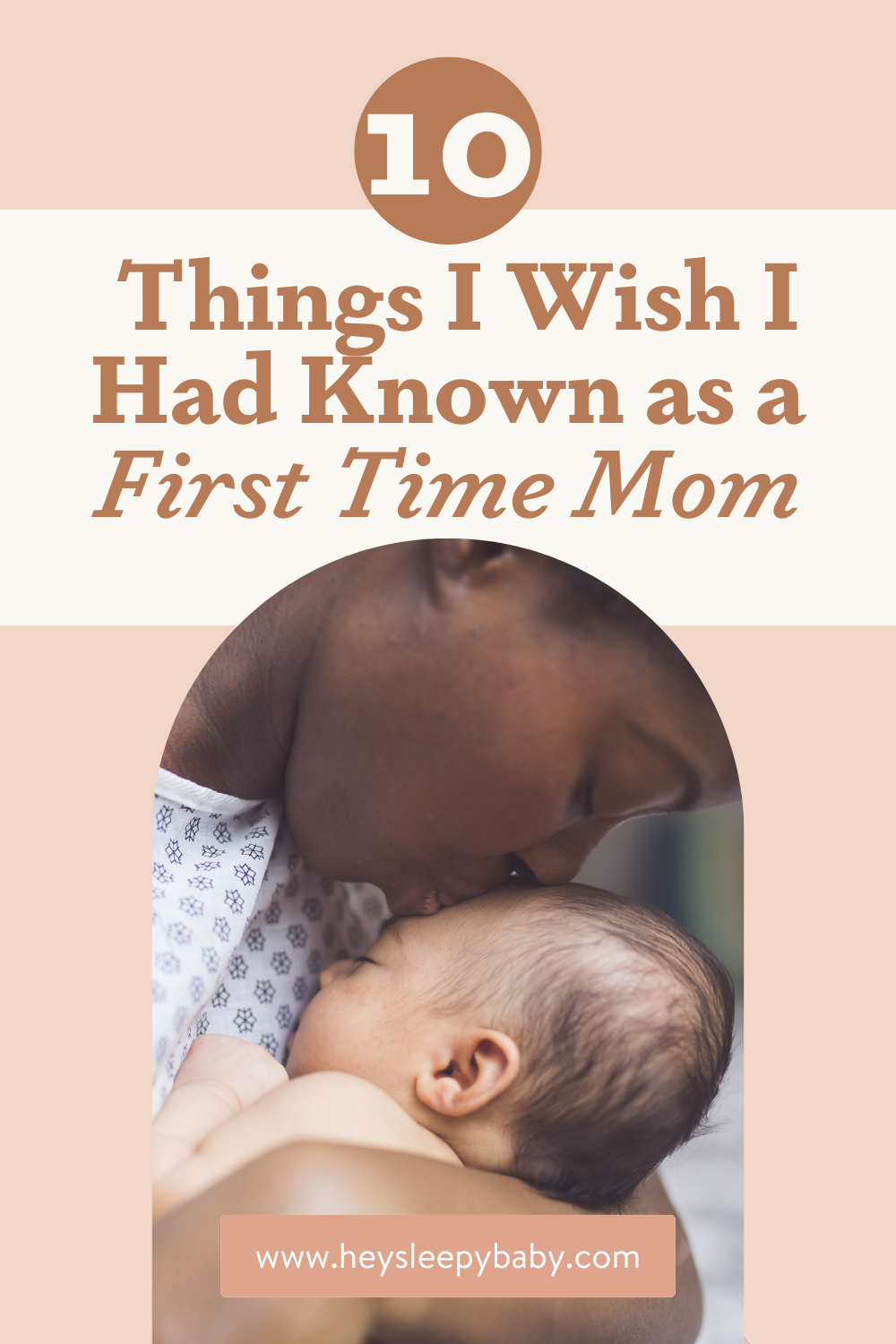 10 Things I Wish I Had Known as a First Time Mom — Hey, Sleepy Baby