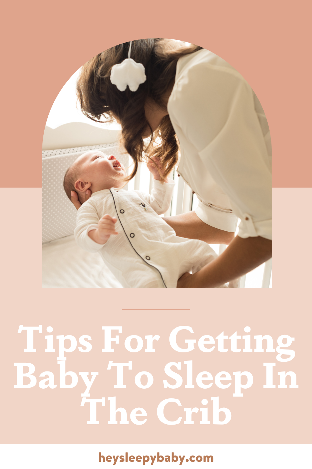 Tips For Getting Baby To Sleep In The Crib — Hey, Sleepy Baby