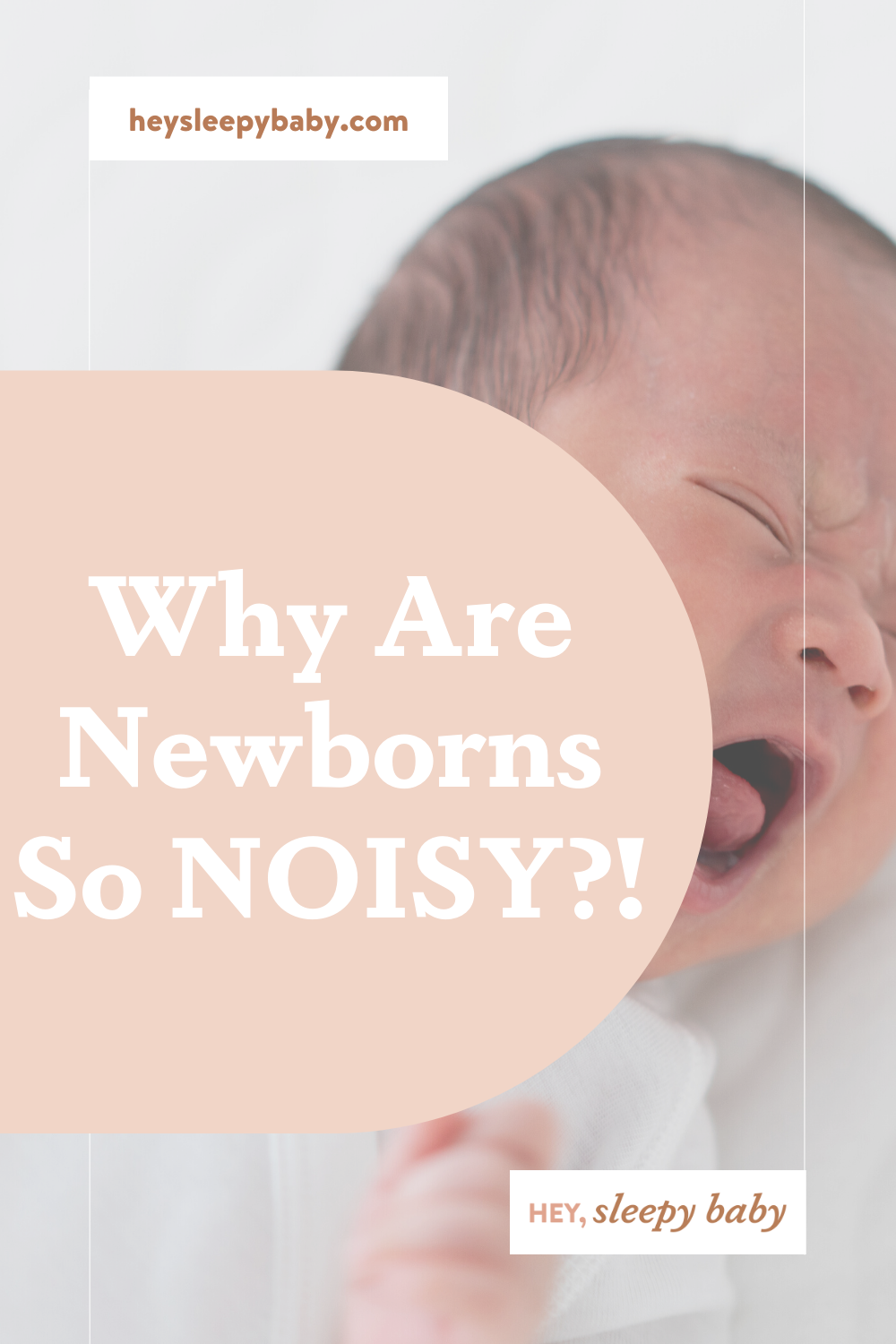 My Newborn is Noisy During Sleep — Hey, Sleepy Baby