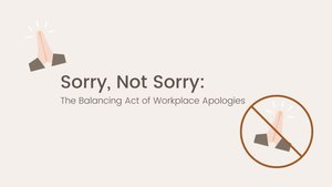 Sorry, Not Sorry: The Balancing Act of Workplace Apologies — V & CO ...