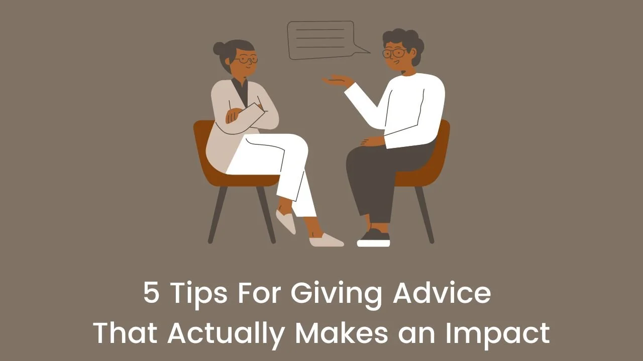5 Tips For Giving Advice That Actually Makes an Impact — V & CO Coaching