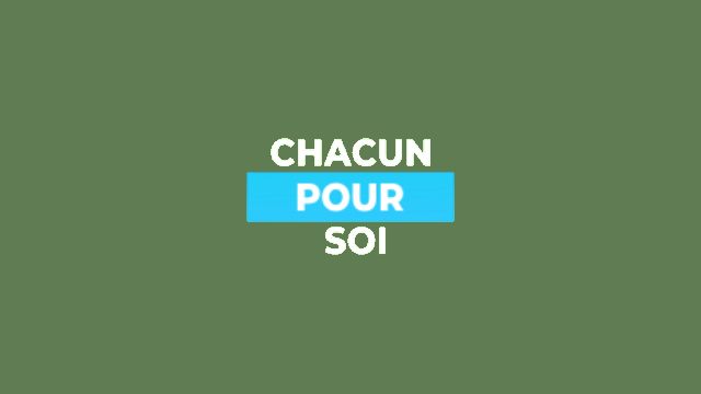 Chacun pour soi