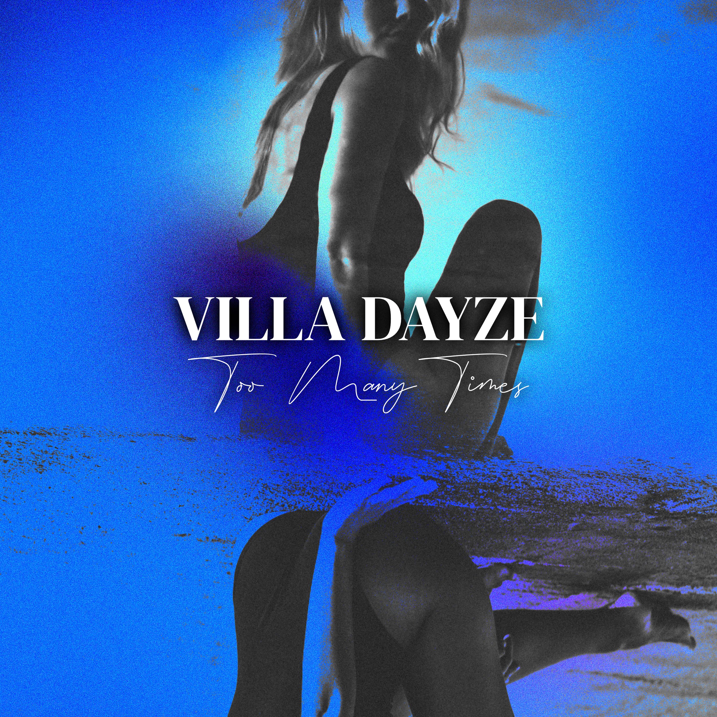 Villa Dayze - Too Many Times Artwork (1).jpg