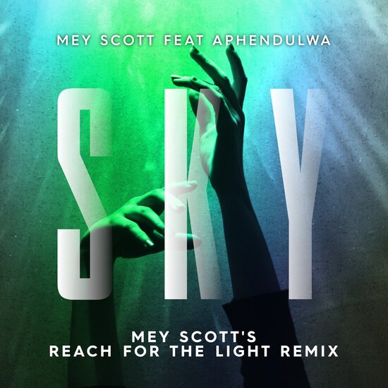 Mey Scott ft. Aphendulwa - Sky (May Scott's Reach For The Light Remix) - Artwork (1) (1).jpg
