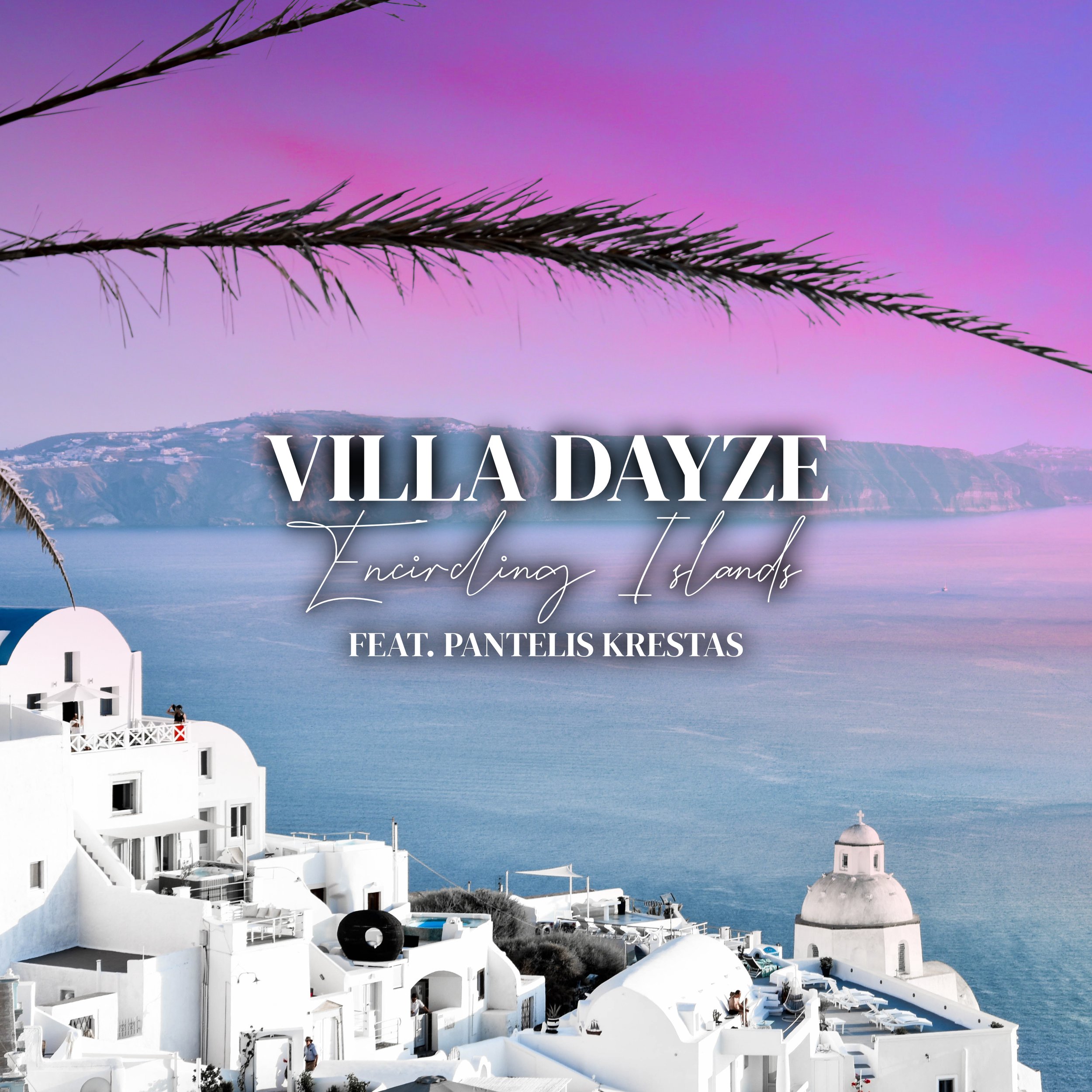 Villa Dayze ft. Pantelis Krestas - Encircling Island - Artwork (5).jpg